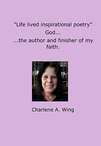 Life Lived Inspirational Poetry God, The Author and Finisher of My Faith