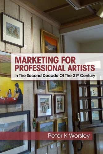 Marketing for Professional Artists In the Second Decade of the 21st Century