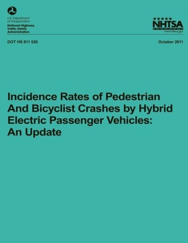 Incidence Rates of Pedestrian and Bicyclist Crashes by Hybrid Electric Passenger Vehicles An Update