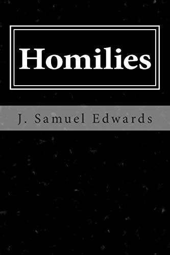 Homilies Scriptural Commentary and Talks by J. Samuel Edwards