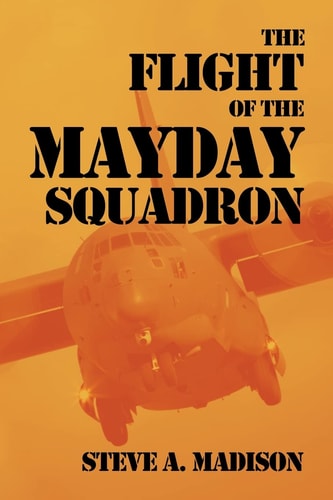 The Flight of the Mayday Squadron An American Mythology