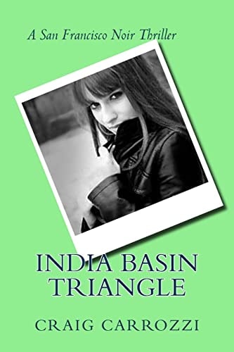 India Basin Triangle A San Francisco Noir Thriller