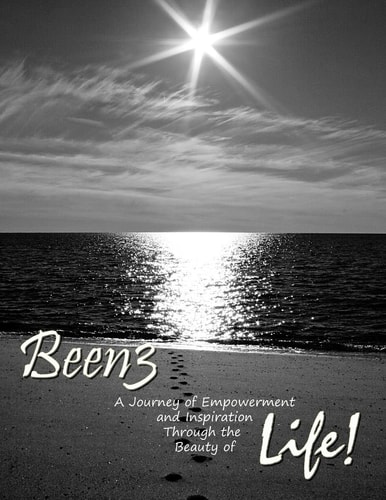 Been3 a Journey of Empowerment and Inspiration Through the Beauty of Life!
