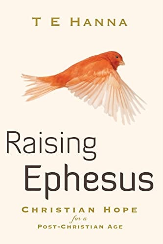 Raising Ephesus Christian Hope for a Post-Christian Age