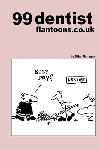 99 Dentist Flantoons. Co. Uk 99 Great and Funny Cartoons about Dentists