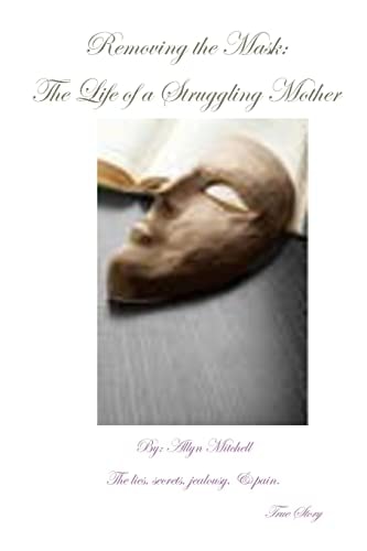 Removing the Mask The Life of a Struggling Mother