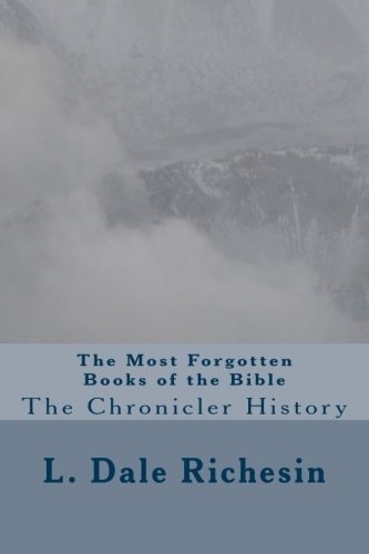 The Most Forgotten Books of the Bible The Chronicler History
