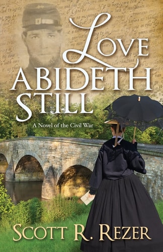 Love Abideth Still A Novel of the Civil War