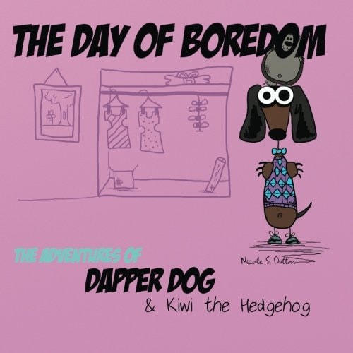 The Day of Boredom The Adventures of Dapper Dog and Kiwi the Hedgehog