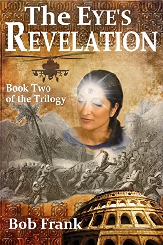 The Eye's Revelation Book 2 of the Third Eye Trilogy