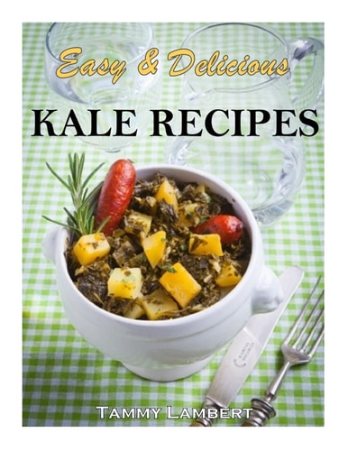 Easy and Delicious Kale Recipes