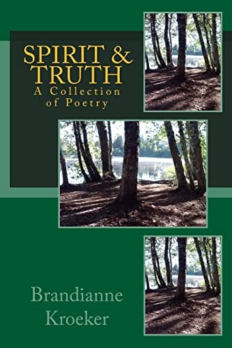 Spirit and Truth A Collection of Poetry