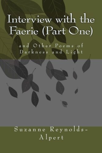 Interview with the Faerie (Part One) And Other Poems of Darkness and Light
