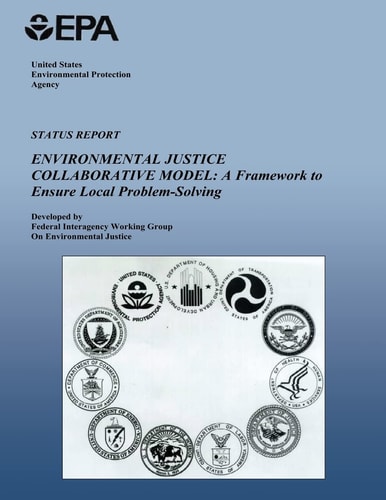 Status Report on the Environmental Justice Collaborative Model A Frameowrk to Ensure Local Problem-Solving