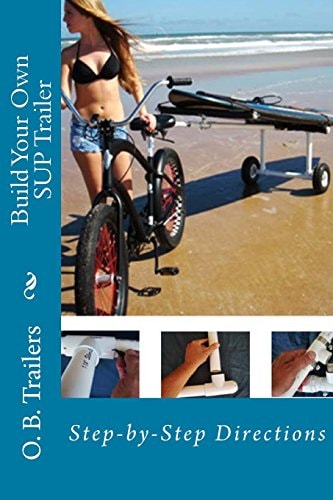 Build Your Own SUP Trailer Step-By-Step Directions