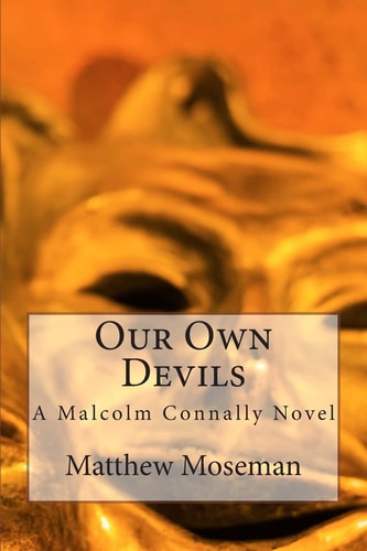 Our Own Devils A Malcolm Connally Novel