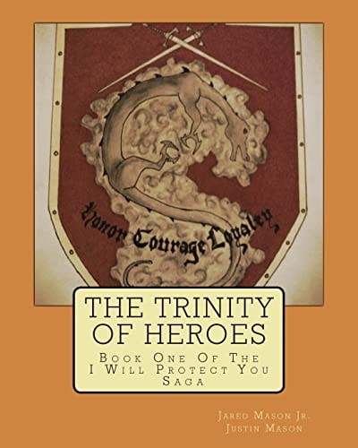 The Trinity of Heroes Book One of the I Will Protect You Saga