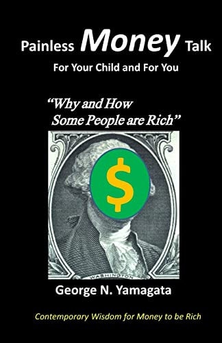 Painless Money Talk For Your Child and For You: "Why and How Some People are Rich"