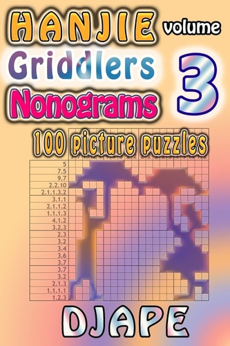 Hanjie Griddlers Nonograms 100 Picture Puzzles