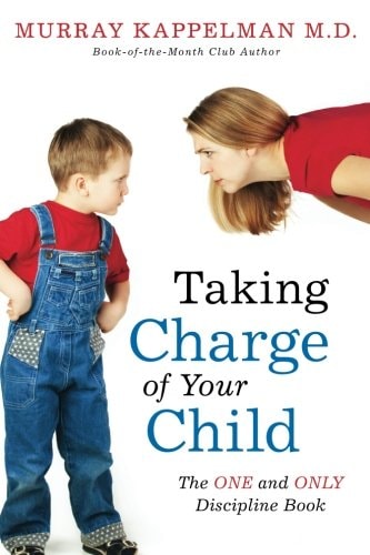 Taking Charge of Your Child The ONE and ONLY Discipline Book