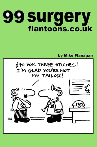 99 Surgery Flantoons.co.uk 99 Great and Funny Cartoons about Surgeons