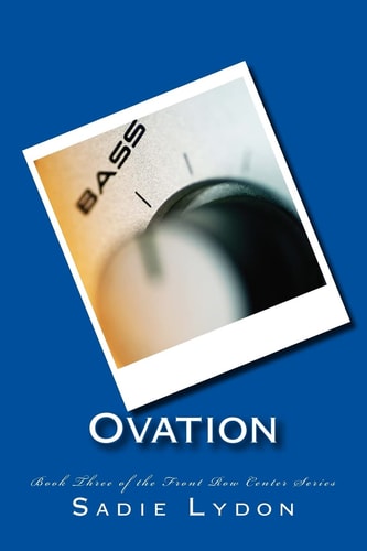 Ovation Book Three of the Front Row Center Series