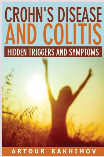 Crohn's Disease and Colitis Hidden Triggers and Symptoms