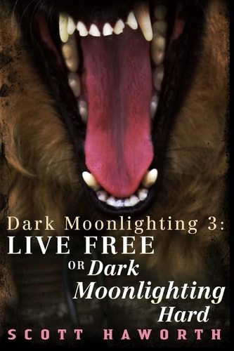 Dark Moonlighting 3 Live Free Or Dark Moonlighting Hard