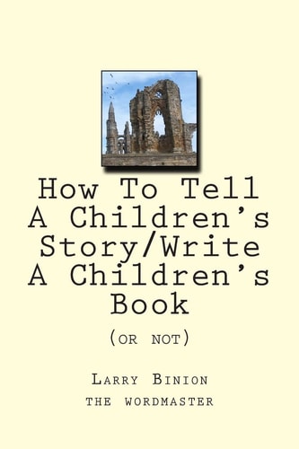 How To Tell A Children's Story Write a Children's Book (or Not)