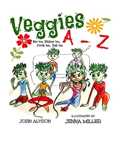Veggies, a - Z See 'em, Rhyme 'em, Cook 'em, Eat 'em