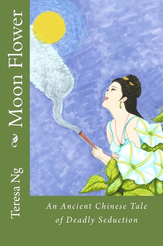 Moon Flower An Ancient Chinese Tale of Deadly Seduction