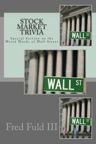 Stock Market Trivia Special Section on the Weird Words of Wall Street