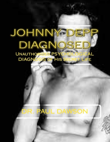 Johnny Depp Diagnosed Unauthorized PSYCHOLOGICAL DIAGNOSIS of His Secret Life
