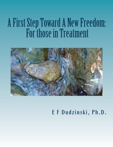 A First Step Towards A New Freedom (For Those in Treatment)