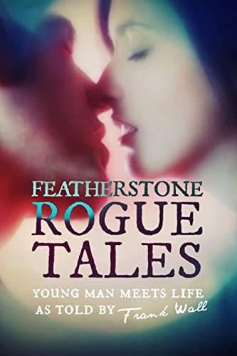 Featherstone Rogue Tales Young Man Meets Life