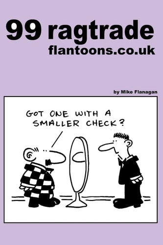 99 Ragtrade Flantoons. Co. UK 99 Great and Funny Cartoons about Clothes