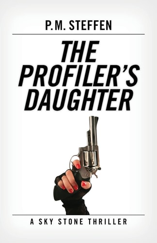 The Profiler's Daughter A Sky Stone Thriller