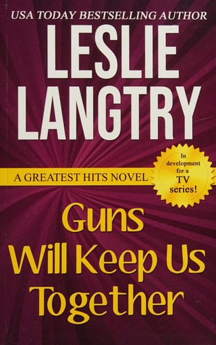 Guns Will Keep Us Together Greatest Hits Mysteries Book #2