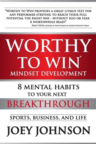 Worthy to Win Eight Mental Habits To Your Next Breakthrough