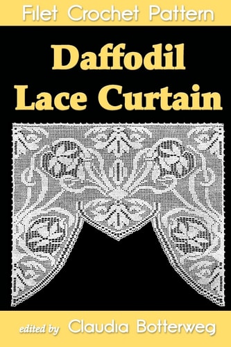 Daffodil Lace Curtain Filet Crochet Pattern Complete Instructions and Chart