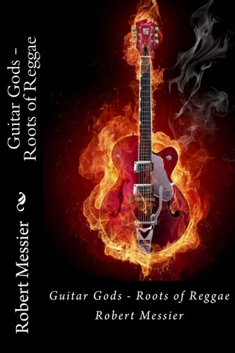 Guitar Gods Roots of Reggae
