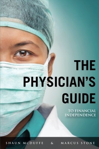 The Physician's Guide to Financial Independence What Every Resident and Fellow Should Know BEFORE Entering Practice