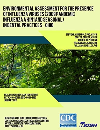 Environmental Assessment for the Presence of Influenza Viruses (2009 Pandemic Influenza a H1N1 and Seasonal) in Dental Practices ? Ohio