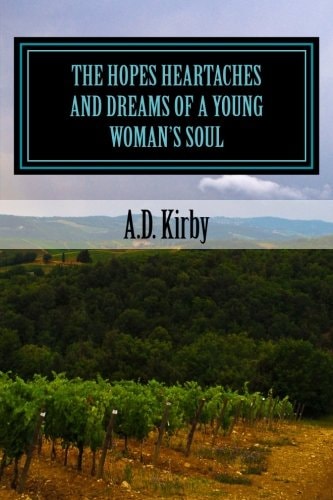 The Hopes Heartaches and Dreams of a Young Woman's Soul