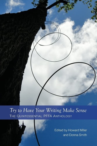 Try to Have Your Writing Make Sense The Quintessential PFFA Anthology