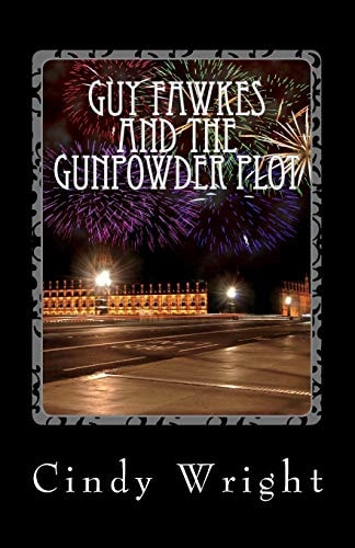 Guy Fawkes and the Gunpowder Plot A.k.a Bonfire Night
