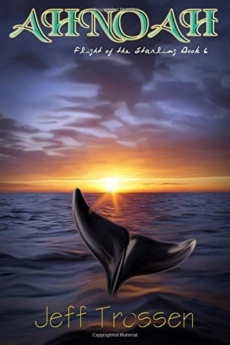 Ahnoah Flight of the Starling Book 6