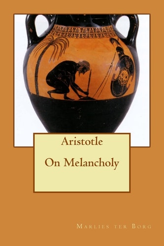 Aristotle on Melancholy