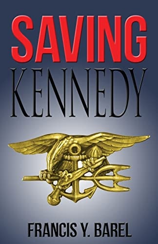 Saving Kennedy The Written Confession of a Timesleeper