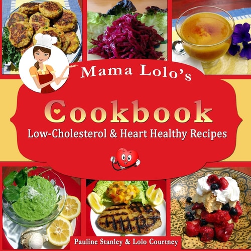 Mama Lolo's Cookbook - Low-Cholesterol and Heart Healthy Recipes